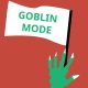 goblin mode